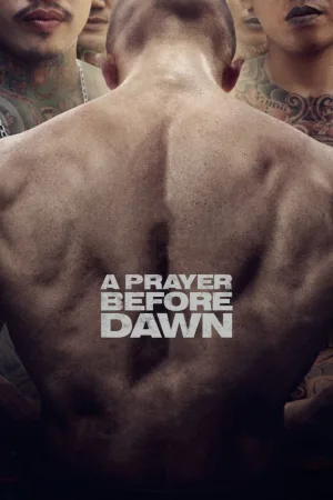 Watch and download A Prayer Before Dawn online (2018)