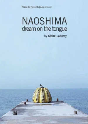 Watch and download Naoshima (Dream on the Tongue) online (2014)
