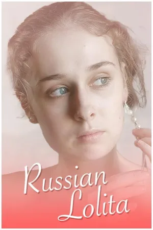 Watch and download Russian Lolita online (2007)