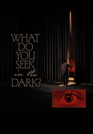 Watch and download What Do You Seek in the Dark? online (2026)