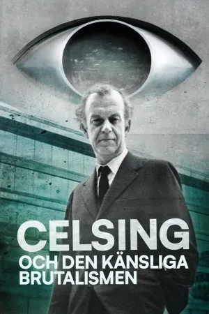 Watch and download Celsing och den känsliga brutalismen online (2025)