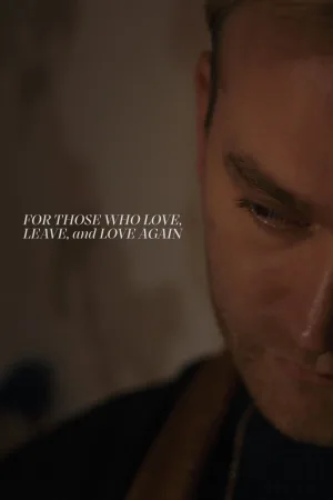For Those Who Love, Leave, and Love Again