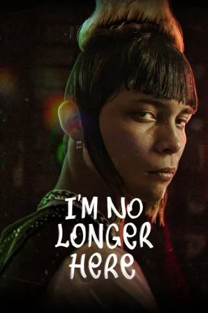 Watch and download I'm No Longer Here online (2019)