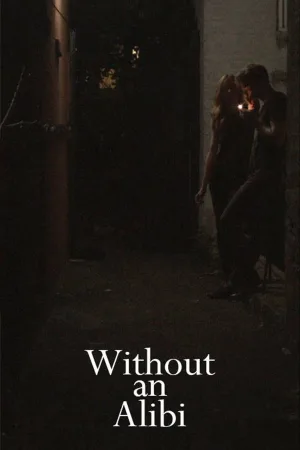 Without an Alibi