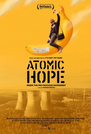 Watch and download Atomic Hope: Inside the Pro-Nuclear Movement online (2023)