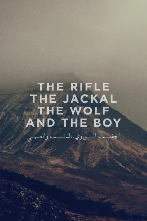 Watch and download The Rifle, The Jackal, The Wolf and The Boy online (2016)
