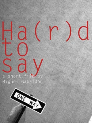 Watch and download Ha(r)d to Say online (2012)