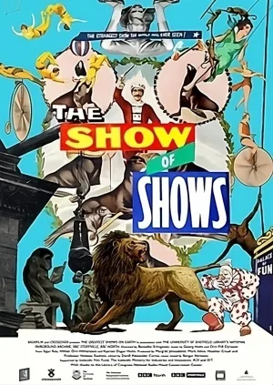 Watch and download The Show of Shows: 100 Years of Vaudeville, Circuses and Carnivals online (2015)
