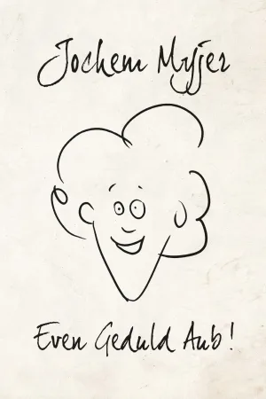 Watch and download Jochem Myjer: Even Geduld Aub! online (2015)