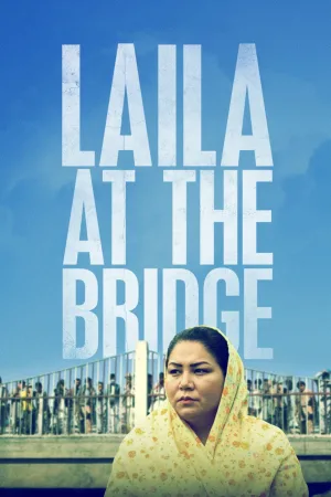 Watch and download Laila at the Bridge online (2018)