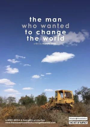 Watch and download The Man Who Wanted to Change the World online (2016)