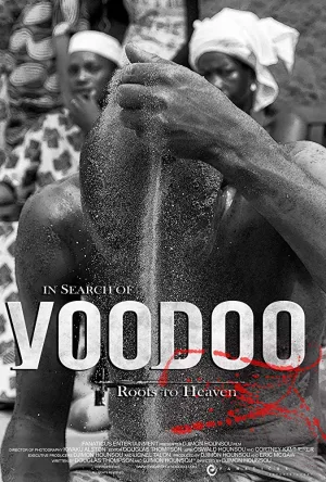 Watch and download In Search of Voodoo: Roots to Heaven online (2018)