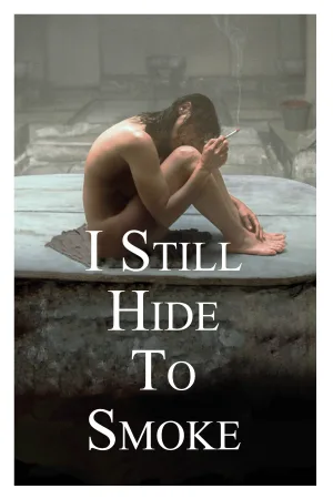 Watch and download I Still Hide to Smoke online (2017)