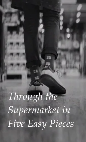 Watch and download Through the Supermarket in Five Easy Pieces online (2017)