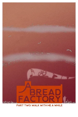 A Bread Factory, Part Two: Walk With Me A While
