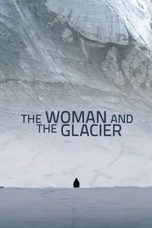 Watch and download Woman and the Glacier online (2016)