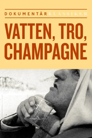 Watch and download Vatten, tro, champagne online (1965)