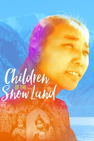 Watch and download Children of the Snow Land online (2019)