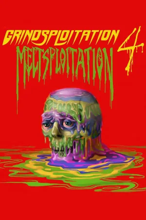 grindsploitation ۴: meltsploitation