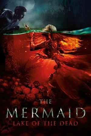 Watch and download The Mermaid: Lake of the Dead online (2018)