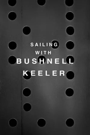 Watch and download Sailing with Bushnell Keeler online (1967)
