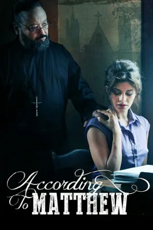 Watch and download According to Matthew online (2018)