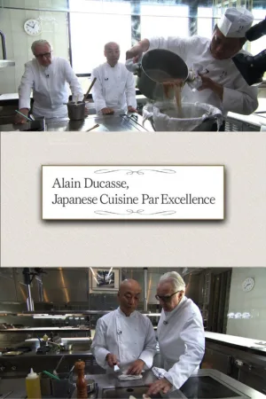 Watch and download Alain Ducasse, Japanese Cuisine Par Excellence online (2018)
