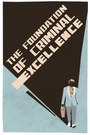 Watch and download The Foundation of Criminal Excellence online (2018)