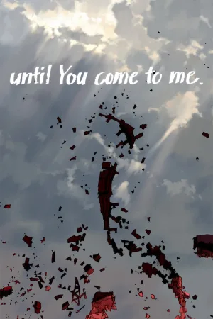 Watch and download until You come to me. online (2014)