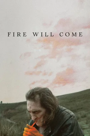 Watch and download Fire Will Come online (2019)