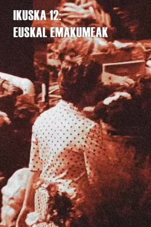 Watch and download Ikuska 12: Euskal emakumeak online (1981)