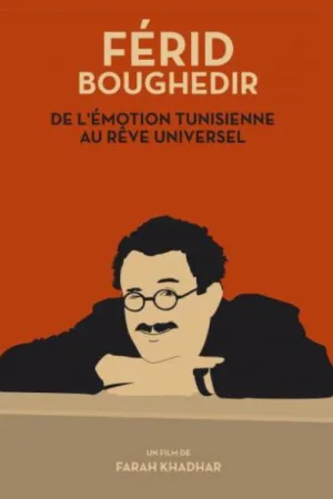 Watch and download Férid Boughedir: de l'Émotion Tunisienne au Rêve Universel online (2016)