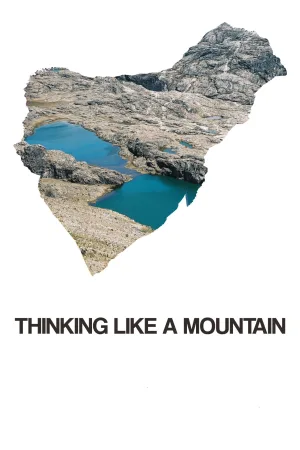 Watch and download Thinking like a Mountain online (2019)