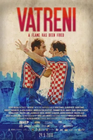 Watch and download Vatreni: A Flame Has Been Fired online (2018)