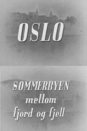 Watch and download Oslofilm: Oslo: Sommerbyen mellom fjord og fjell online (1948)