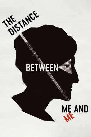 Watch and download The Distance Between Me and Me online (2019)