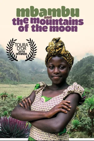 Watch and download Mbambu and the Mountains of the Moon online (2010)