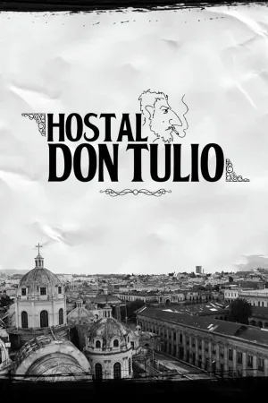 Watch and download Hostel Don Tulio online (2018)