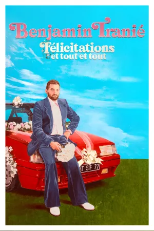 Watch and download Benjamin Tranié - Félicitations et tout et tout online (2026)