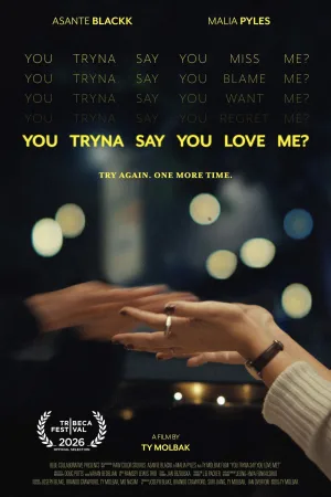 You Tryna Say You Love Me?