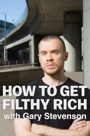 How to Get Filthy Rich with Gary Stevenson