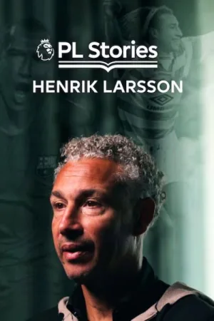 PL Stories: Henrik Larsson
