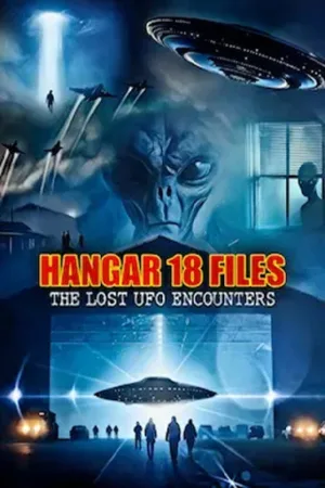 Hangar 18 Files: ملاقات‌های گمشده بشقاب‌پرنده