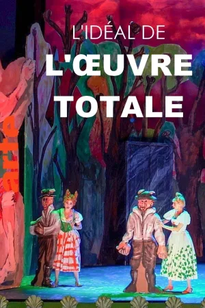 Watch and download L'idéal de l'oeuvre totale online (2019)