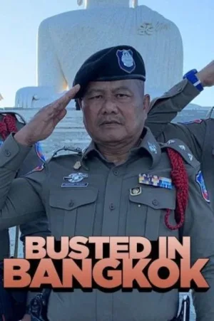 Watch and download Busted in Bangkok online (2020)
