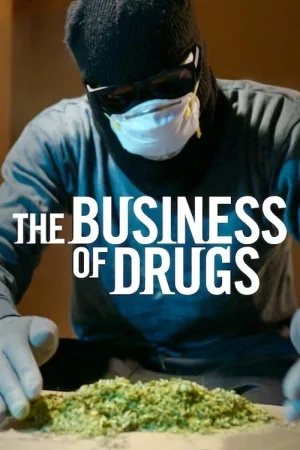 Watch and download The Business of Drugs online (2020)