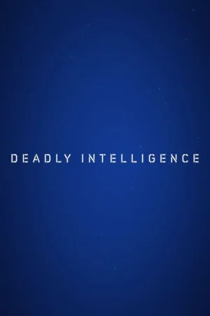 Deadly Intelligence