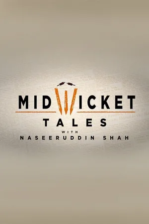 Mid Wicket Tales with Naseeruddin Shah