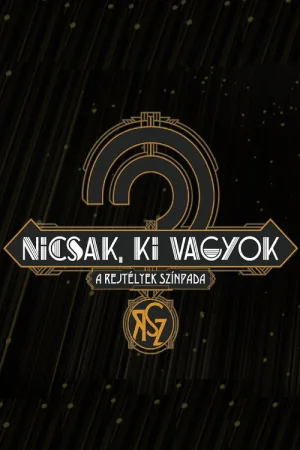 Nicsak, ki vagyok – a rejtélyek színpada