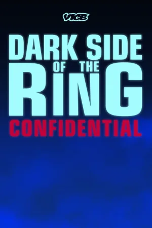 Watch and download Dark Side of the Ring: Confidential online (2021)